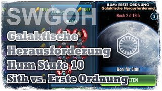 SWGOH  Galaktische Herausforderung  Ilum  Stufe 10  Sith vs Erste Ordnung [upl. by Boycey628]