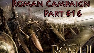 Rome 2 Radious Total War Mod Lets Play Rome Part 16 Bloody battle outside of Medhlan [upl. by Anesor]