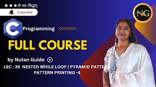 Lec  39 NESTED WHILE LOOP PATTERN PRINTING 4  PYRAMID PATTERN  C nutanguide [upl. by Aseena]