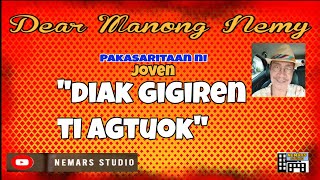 Dear Manong Nemy  ILOCANO DRAMA  Story of Joven  quotDIAK GIGIREN TI AGTUOKquot [upl. by Korella]