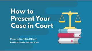 How to Present Your Case In Court [upl. by Radmilla]