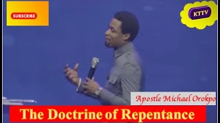 The Doctrine of Repentance  Apostle Michael Orokpo [upl. by Nivak]