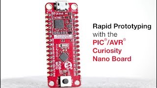 Rapid Prototyping with the PIC®AVR® Curiosity Nano Board [upl. by Ennywg795]