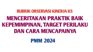 RUBRIK OBSERVASI KINERJA KS quotMENCERITAKAN PRAKTIK BAIK KEPEMIMPINANquotekinerja pmm [upl. by Hteik]