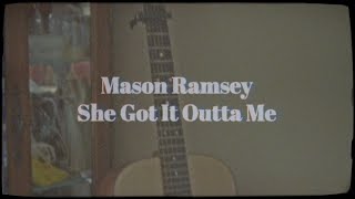 Mason Ramsey  She Got It Outta Me Official Lyric Video [upl. by Gorrian793]