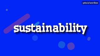 SUSTAINABILITY  HOW TO PRONOUNCE IT [upl. by Airpal]