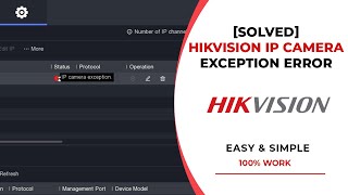 SOLVED Hikvision IP Camera Exception Error [upl. by Naerad]