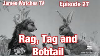 James Watches TV 27 Rag Tag and Bobtail 1960 [upl. by Atla844]