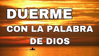 DUERME ESCUCHANDO LA PALABRA DE DIOS Versículos Biblicos Para Dormir [upl. by Leiuqeze]