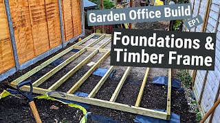 Garden Office Build  Foundations amp Timber Frame  EP1 [upl. by Xila149]