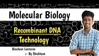 Recombinant DNA Technology  Molecular Biology  Biochemistry Lecture [upl. by Breana]