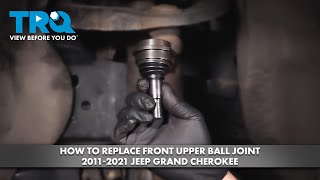 How to Replace Front Upper Ball Joint 20112021 Jeep Grand Cherokee [upl. by Enirok]