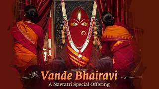 Vande Bhairavi  A Navratri Special New Offering at Linga Bhairavi [upl. by Aleekahs]