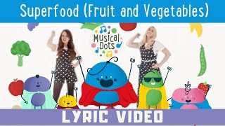 Kids Healthy Eating Song LYRIC VIDEO  Superfood Fruit and Vegetables  Musical Dots [upl. by Eyllib]