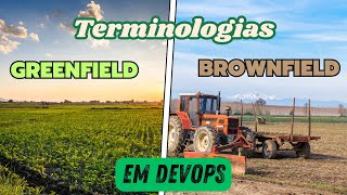 Projetos Greenfield e Brownfield em DevOps [upl. by Landis]