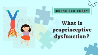 What is proprioceptive dysfunction [upl. by Moreta]