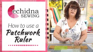 How to use a Patchwork Ruler  Echidna Sewing [upl. by Gnoht677]