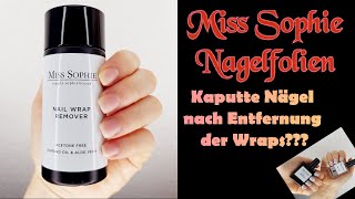 Miss Sophie Nagelfolien  Entfernung der Wraps  Kaputte Nägel [upl. by Noyahs636]