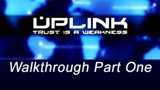 Uplink Walkthrough Part 1 [upl. by Kal]