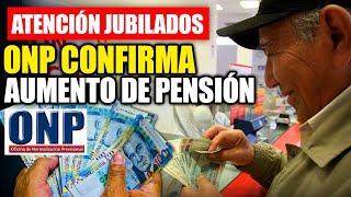 ONP  ATENCIÓN JUBILADOS CONFIRMA AUMENTO DE PENSIONES y proporcionales se pagarán en enero de 2025 [upl. by Becki178]