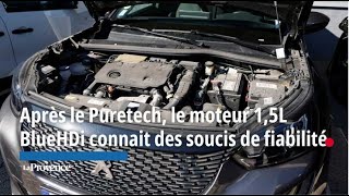 Après le PureTech le moteur diesel 15 BlueHDi connaît des soucis de fiabilité [upl. by Ahseia]