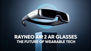 RayNeo Air 2 AR Glasses The Future of Wearable Tech [upl. by Linis]