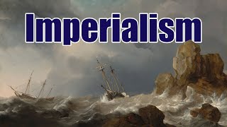 Imperialism Explained in 9 Minutes [upl. by Saloma131]