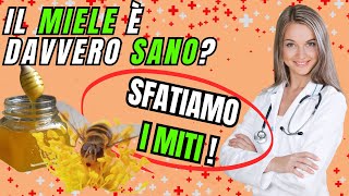 Il miele è davvero sano Sfatiamo i miti [upl. by Anelliw]