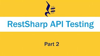 RestSharp REST API testing using C RestSharp and JsonNET  Part 2  Framework [upl. by Nerej]