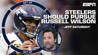 Jeff Saturday wants the Steelers to pursue Russell Wilson 👀  Get Up [upl. by Lockwood]