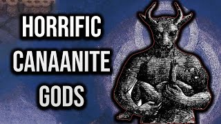 Horrific Canaanite Gods Ancient Religion Explained [upl. by Yemrots741]