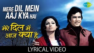 Mere Dil Mein Aaj Kya Hai  Kishore Kumar  Rajesh Khanna  Daag  Lyrical Video  Old Hindi Song [upl. by Amliv]