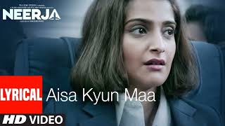 AISA KYUN MAA Lyrical  NEERJA  Sonam Kapoor  Prasoon Joshi  TSeries [upl. by Tonjes]