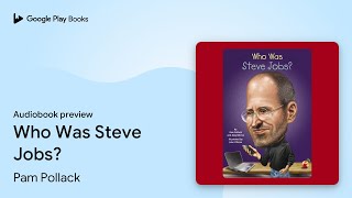 Who Was Steve Jobs by Pam Pollack · Audiobook preview [upl. by Janaye]