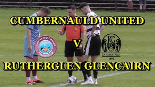 Cumbernauld United v Rutherglen Glencairn 27th July 2024 [upl. by Alesig]