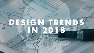 Graphic Design Trends in 2018 [upl. by Gneh]