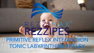 Rezzipes  Retained Tonic Labyrinthine Reflex TLR  Rezzimax  Primitive Reflex Integration [upl. by Danell]