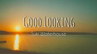 Suki WaterhouseGOOD LOOKINGlyrics [upl. by Bonita]