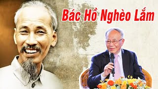 Ai Nghe Cũng Phải Rơi Lệ Bác Hồ Nghèo Lắm Dù Là Lãnh Tụ Của Một Nước  Gs Hoàng Chí Bảo Kể Chuyện [upl. by Beverly]