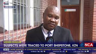 Lusikisiki Massacre  Suspects were traced to Port Shepstone KZN [upl. by Nostaw]