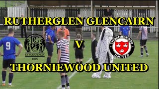 Rutherglen Glencairn v Thorniewood United 7th September 2024 [upl. by Risan593]