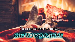 Ciepło rodzinne  Teatr Polskiego Radia  Słuchowisko radiowe [upl. by Aiciled]