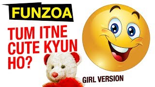 TUM ITNE CUTE KYUN HO GIRL VERSION  Funzoa Love Song  Mimi Teddy Bojo Teddy Funzoa Funny Videos [upl. by Kendricks]