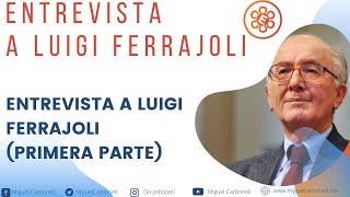 Entrevista a Luigi Ferrajoli Primera parte [upl. by Talya192]