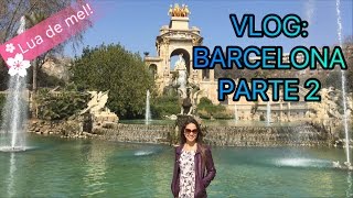 VLOG BARCELONA PARTE 2 [upl. by Idola]