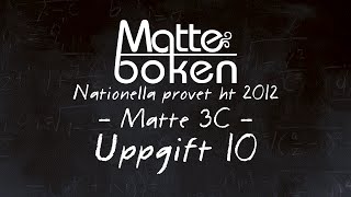 Uppgift 10  Matematik 3C  Nationella provet ht12 [upl. by Mercedes]