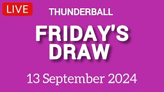 National Lottery Thunderball draw live tonight results from friday 13 Sep 2024  thunderball [upl. by Radmen459]