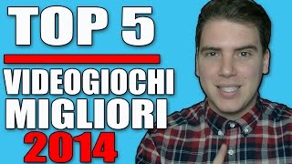 TOP 5 VIDEOGIOCHI MIGLIORI 2014 [upl. by Ogilvie]