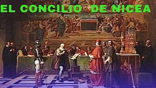 EL CONCILIO DE NICEA [upl. by Ardnuassac]