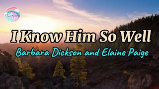 I Know Him So Well  Barbara Dickson and Elaine Paige  Lyrics [upl. by Alemak]